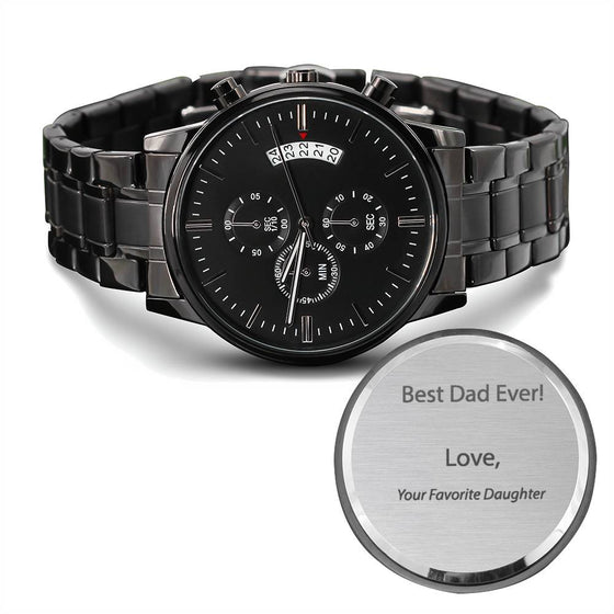 Best Dad Ever!  Favorite Daughter - Black Chronograph Watch