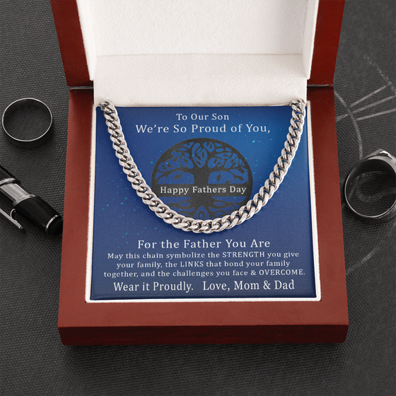 Fathers Day Gift From Proud Parents - The Father You Are - Cuban Chain Necklace - Family Tree